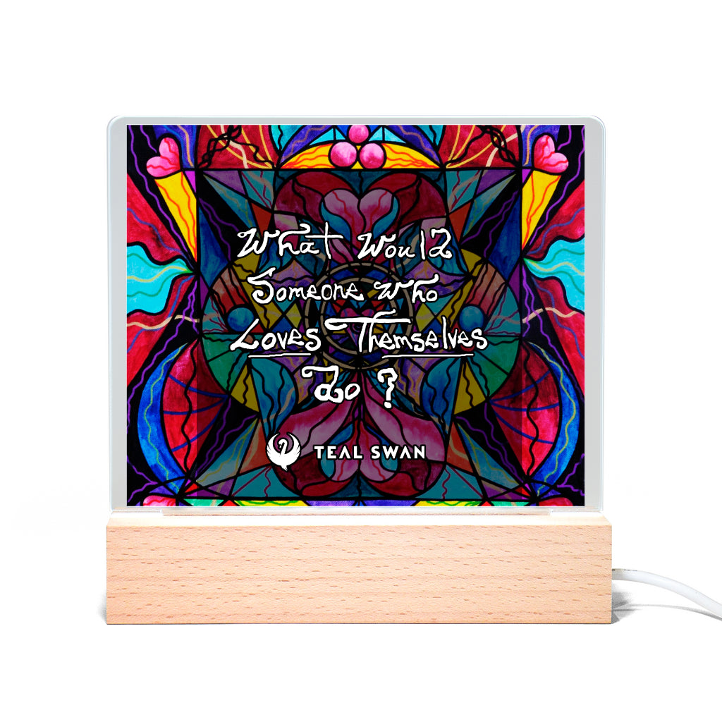 buying-what-would-someone-who-loved-themselves-do-quote-light-up-acrylic-sign-hot-on-sale_1.jpg